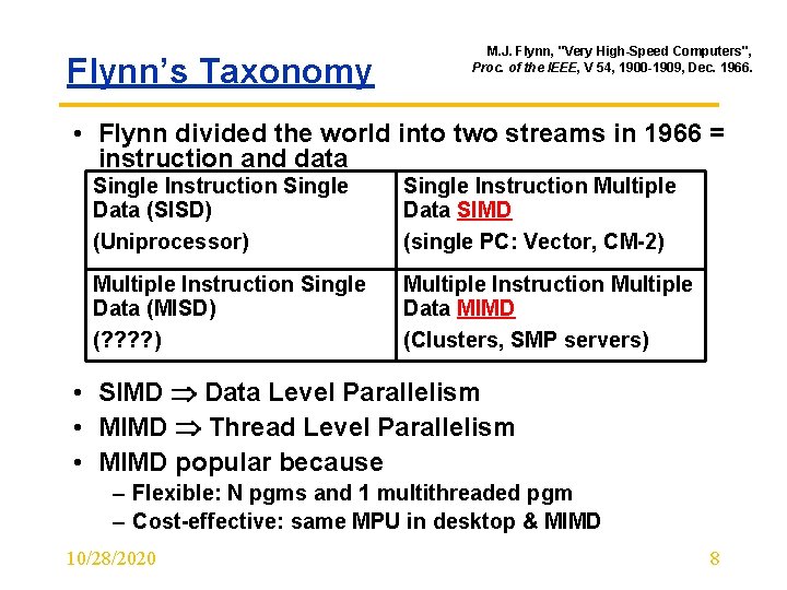 Flynn’s Taxonomy M. J. Flynn, "Very High-Speed Computers", Proc. of the IEEE, V 54,