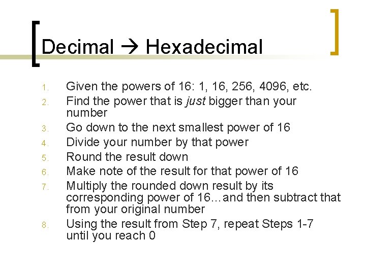 Decimal Hexadecimal 1. 2. 3. 4. 5. 6. 7. 8. Given the powers of