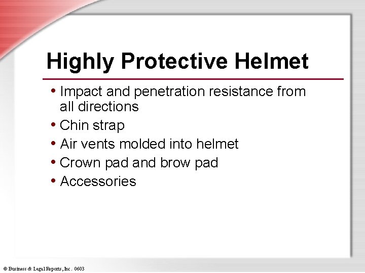 Highly Protective Helmet • Impact and penetration resistance from all directions • Chin strap