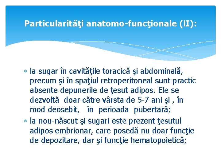 Particularităţi anatomo-funcţionale (II): la sugar în cavităţile toracică şi abdominală, precum şi în spaţiul
