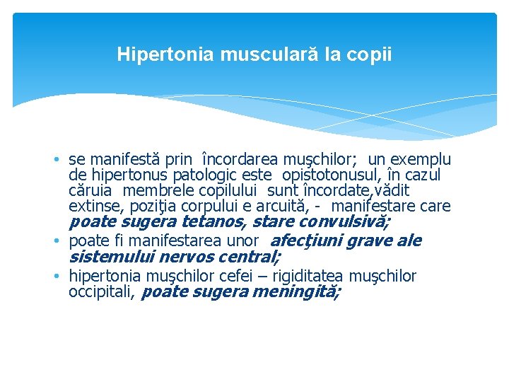Hipertonia musculară la copii • se manifestă prin încordarea muşchilor; un exemplu de hipertonus