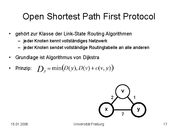 Open Shortest Path First Protocol • gehört zur Klasse der Link-State Routing Algorithmen –