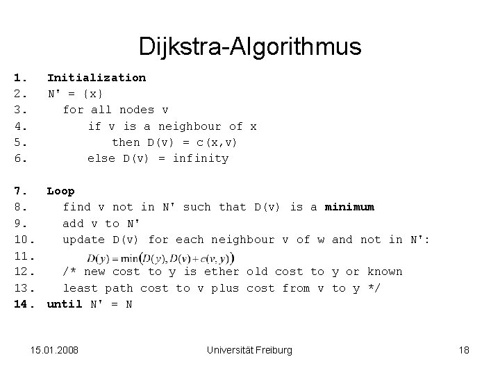 Dijkstra-Algorithmus 1. 2. 3. 4. 5. 6. Initialization N' = {x} for all nodes