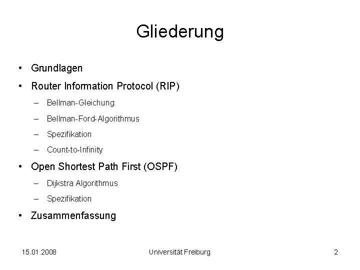 Gliederung • Grundlagen • Router Information Protocol (RIP) – Bellman-Gleichung – Bellman-Ford-Algorithmus – Spezifikation