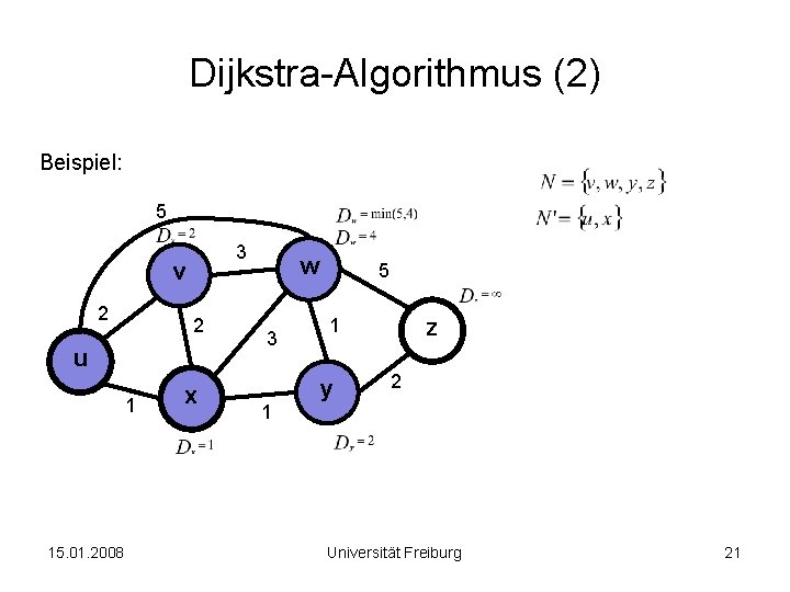 Dijkstra-Algorithmus (2) Beispiel: 5 3 v 2 2 u 1 15. 01. 2008 x