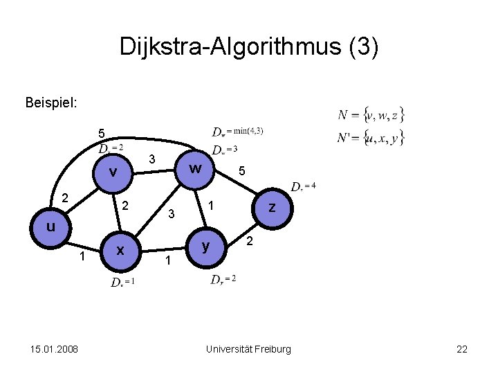 Dijkstra-Algorithmus (3) Beispiel: 5 3 v 2 2 u 1 15. 01. 2008 x