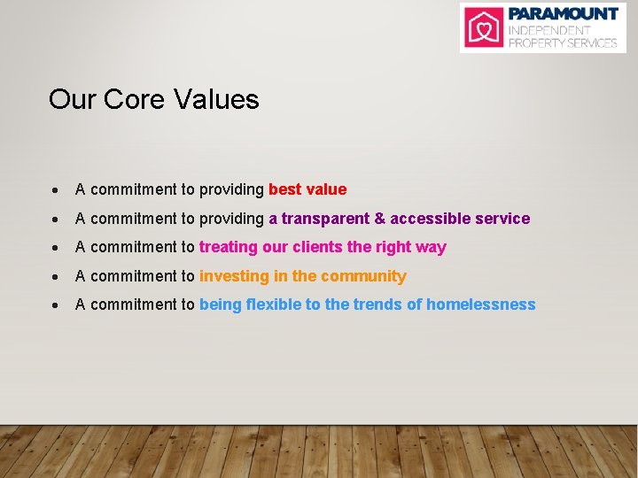 Our Core Values A commitment to providing best value A commitment to providing a