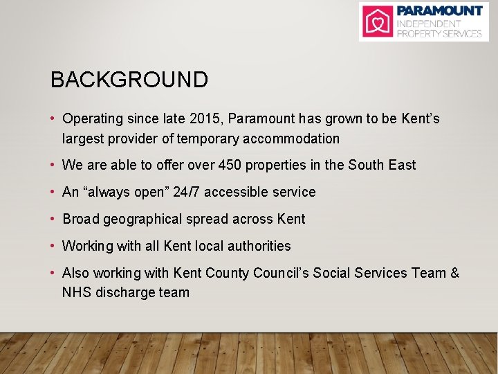 BACKGROUND • Operating since late 2015, Paramount has grown to be Kent’s largest provider