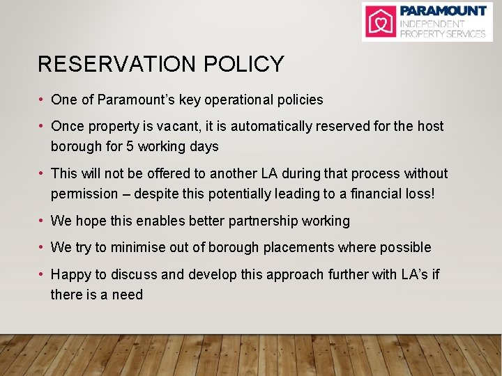 RESERVATION POLICY • One of Paramount’s key operational policies • Once property is vacant,