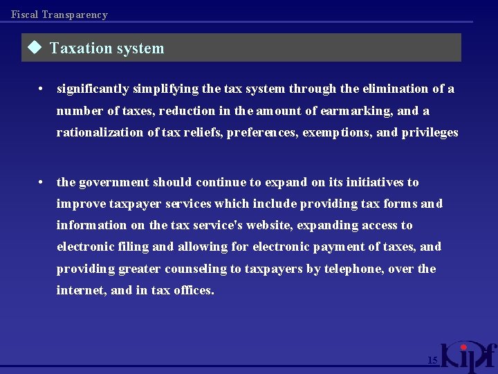 Fiscal Transparency u Taxation system • significantly simplifying the tax system through the elimination