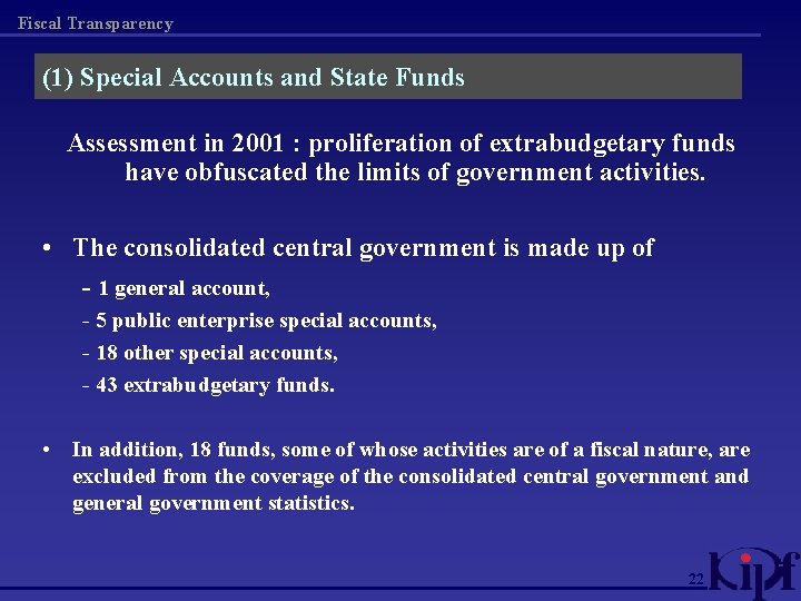 Fiscal Transparency (1) Special Accounts and State Funds Assessment in 2001 : proliferation of