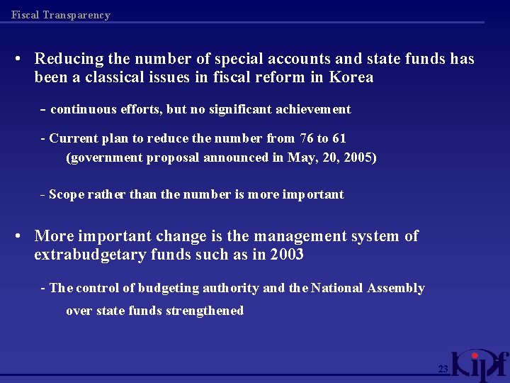 Fiscal Transparency • Reducing the number of special accounts and state funds has been