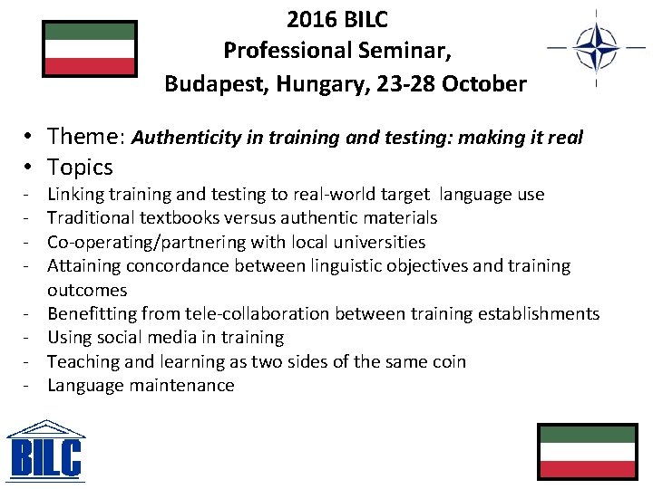 2016 BILC Professional Seminar, Budapest, Hungary, 23 -28 October • Theme: Authenticity in training