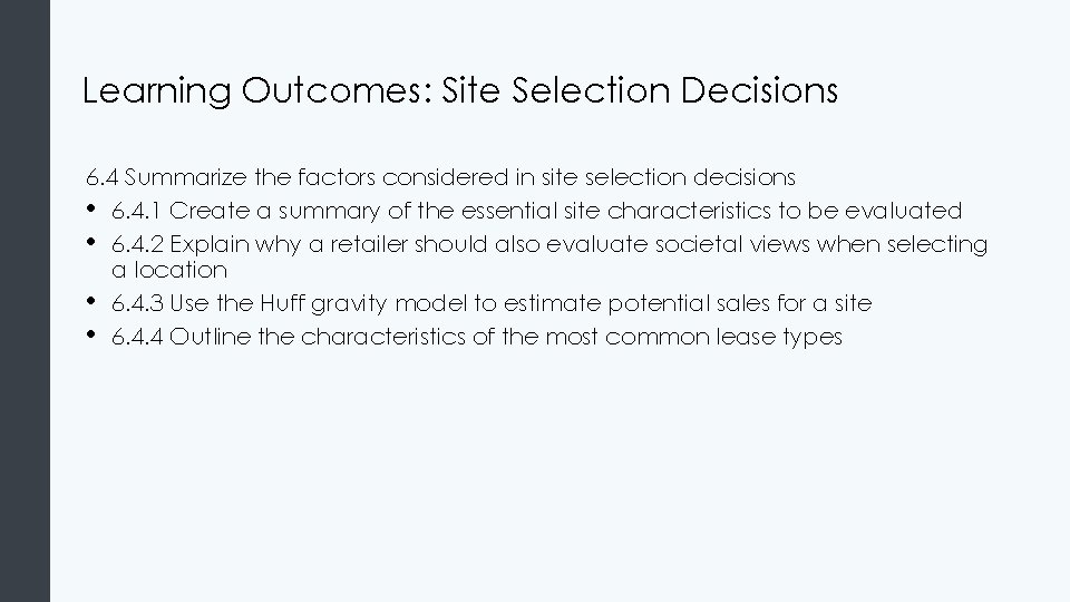 Learning Outcomes: Site Selection Decisions 6. 4 Summarize the factors considered in site selection Learning Outcomes: Site Selection Decisions 6. 4 Summarize the factors considered in site selection