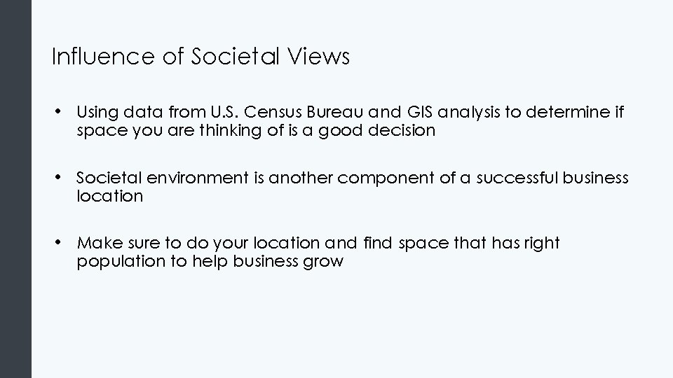 Influence of Societal Views • Using data from U. S. Census Bureau and GIS Influence of Societal Views • Using data from U. S. Census Bureau and GIS