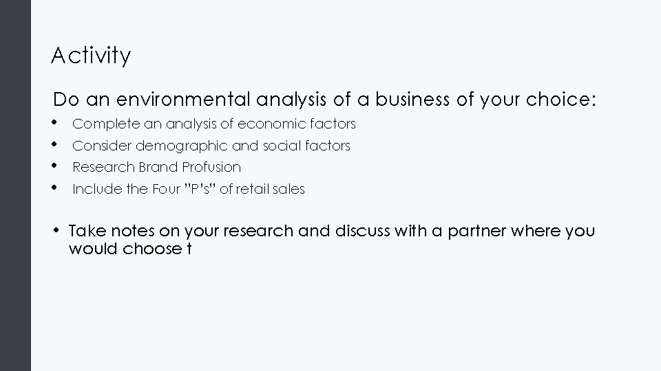 Activity Do an environmental analysis of a business of your choice: • Complete an Activity Do an environmental analysis of a business of your choice: • Complete an