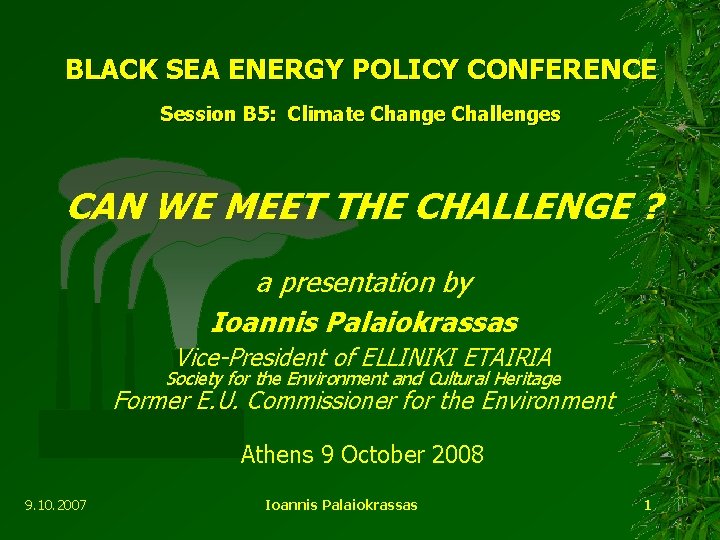 BLACK SEA ENERGY POLICY CONFERENCE Session B 5: Climate Change Challenges CAN WE MEET
