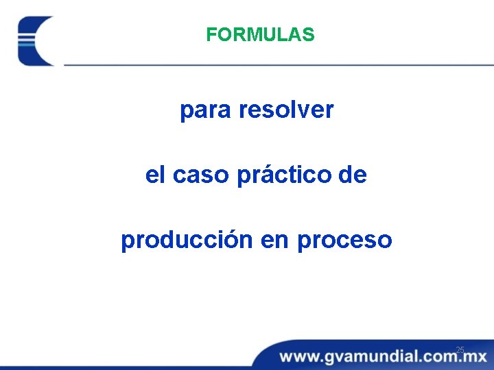 FORMULAS para resolver el caso práctico de producción en proceso 25 