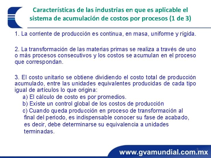 Características de las industrias en que es aplicable el sistema de acumulación de costos