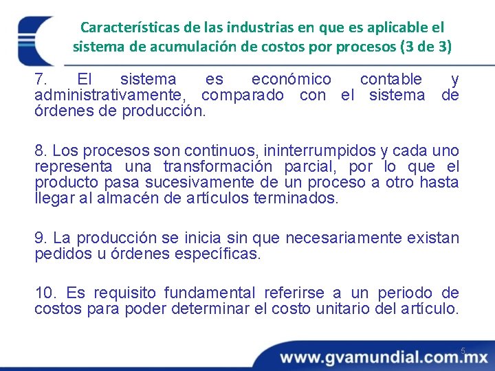 Características de las industrias en que es aplicable el sistema de acumulación de costos