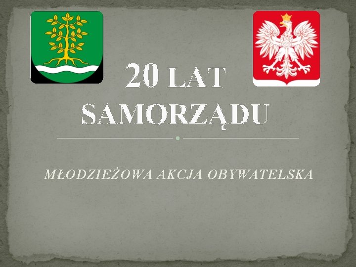 20 LAT SAMORZĄDU MŁODZIEŻOWA AKCJA OBYWATELSKA 