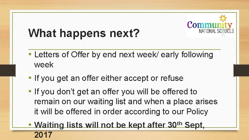What happens next? • Letters of Offer by end next week/ early following week