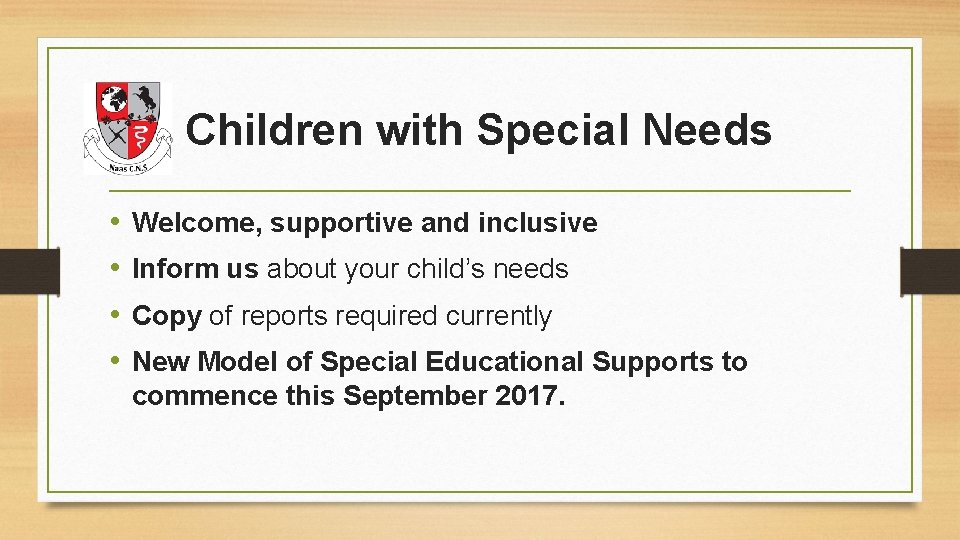 Children with Special Needs • • Welcome, supportive and inclusive Inform us about your