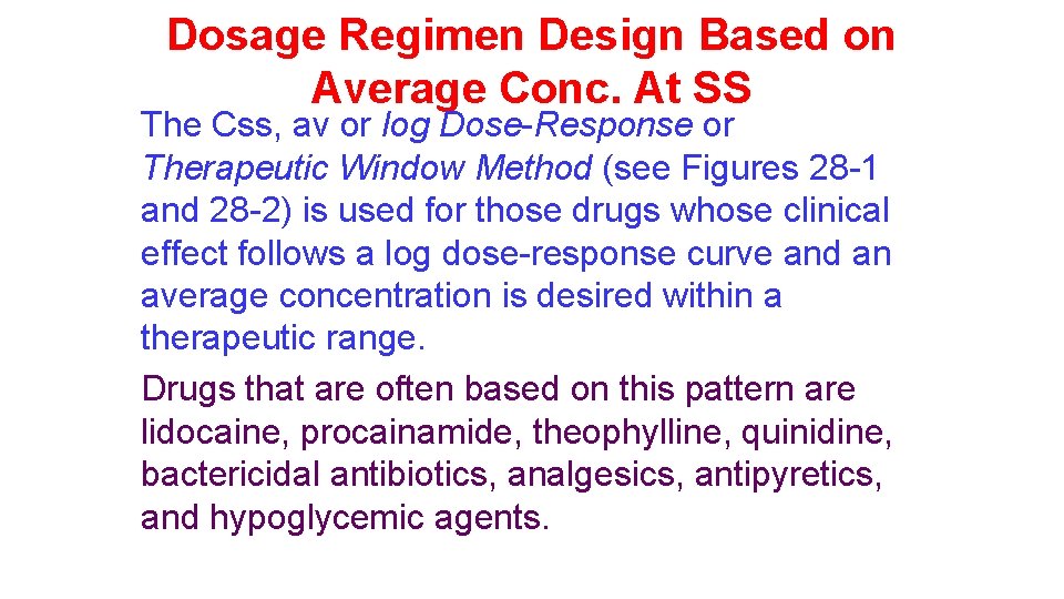 Dosage Regimen Design Based on Average Conc. At SS The Css, av or log