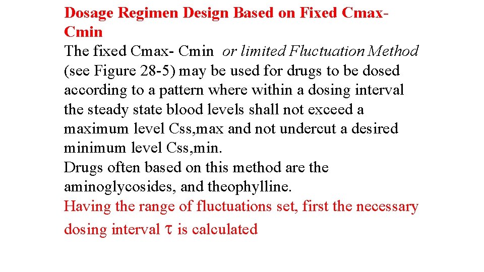 Dosage Regimen Design Based on Fixed Cmax. Cmin The fixed Cmax- Cmin or limited