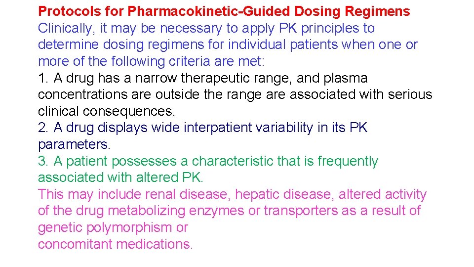 Protocols for Pharmacokinetic-Guided Dosing Regimens Clinically, it may be necessary to apply PK principles
