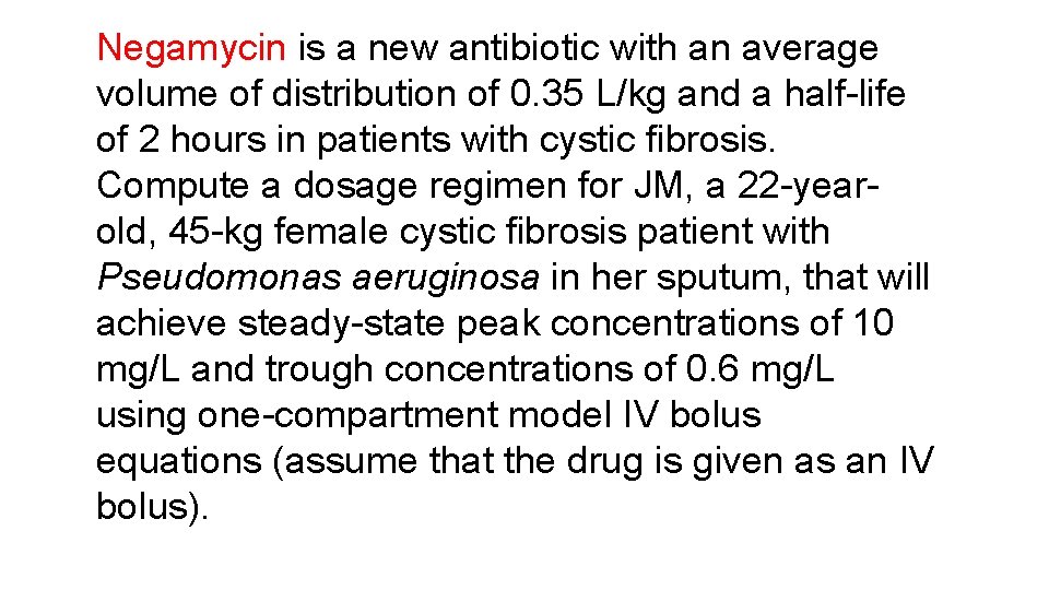 Negamycin is a new antibiotic with an average volume of distribution of 0. 35