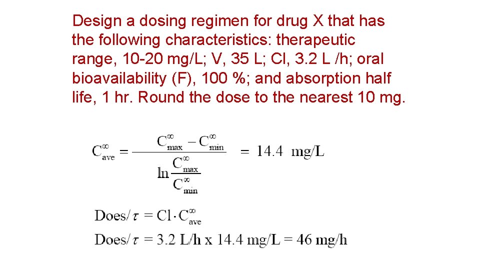 Design a dosing regimen for drug X that has the following characteristics: therapeutic range,