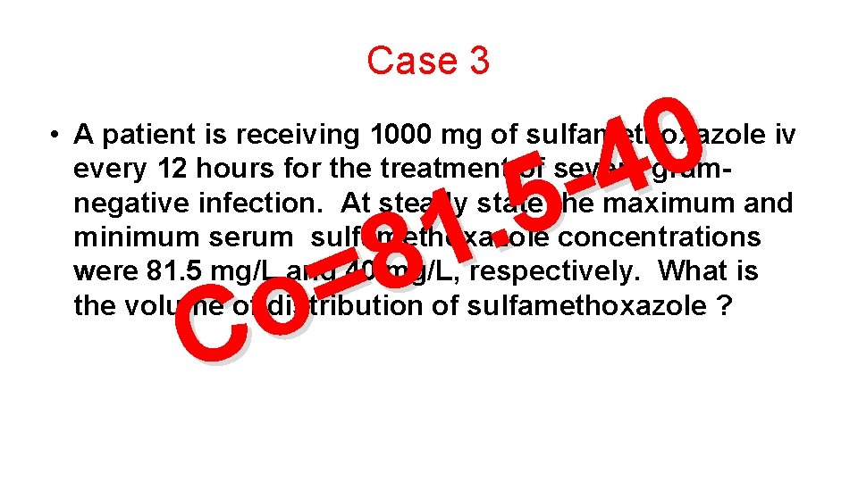 Case 3 0 4 5. 1 8 = o C • A patient is