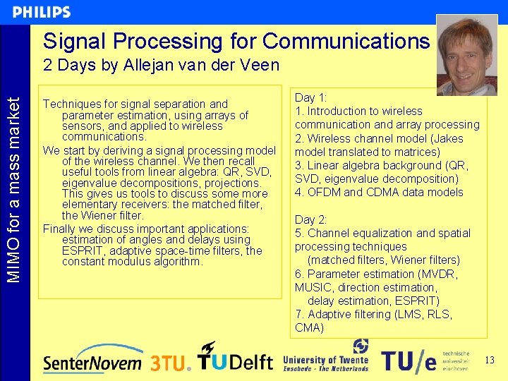 Signal Processing for Communications MIMO for a mass market 2 Days by Allejan van Signal Processing for Communications MIMO for a mass market 2 Days by Allejan van
