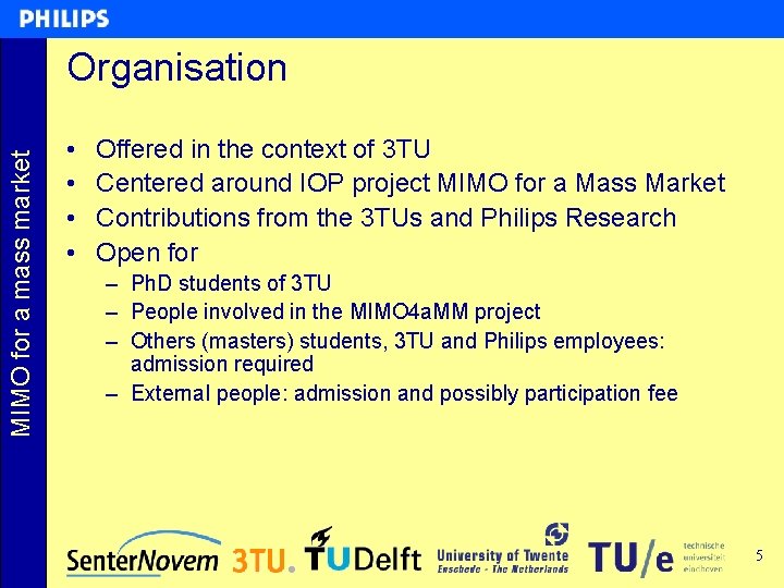MIMO for a mass market Organisation • • Offered in the context of 3 MIMO for a mass market Organisation • • Offered in the context of 3