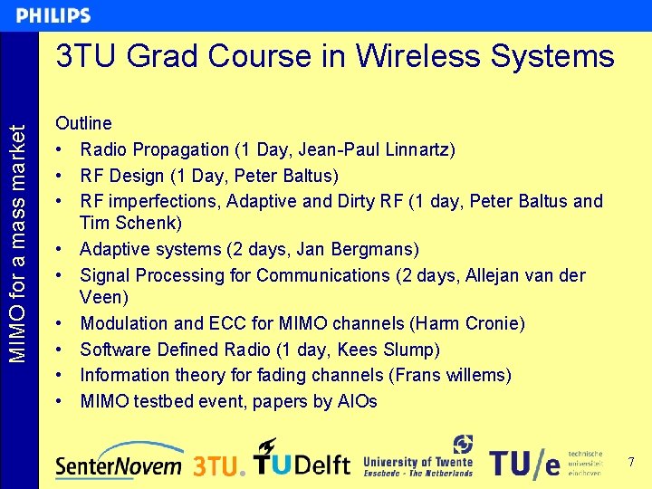 MIMO for a mass market 3 TU Grad Course in Wireless Systems Outline • MIMO for a mass market 3 TU Grad Course in Wireless Systems Outline •