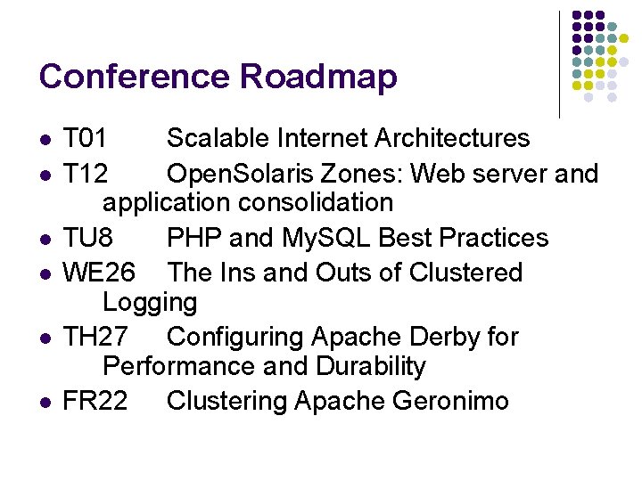 Conference Roadmap l l l T 01 Scalable Internet Architectures T 12 Open. Solaris