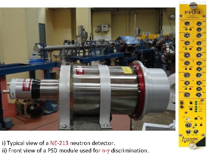 i) Typical view of a NE-213 neutron detector. ii) Front view of a PSD