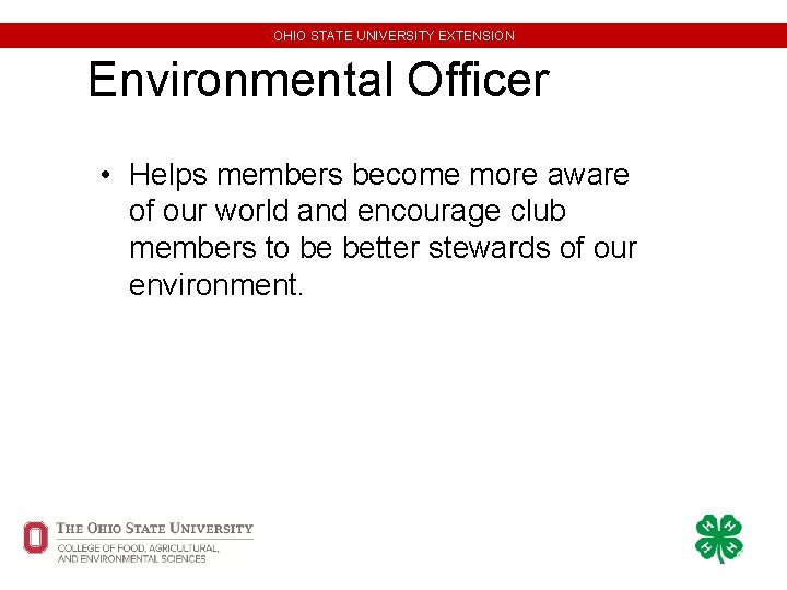 OHIO STATE UNIVERSITY EXTENSION Environmental Officer • Helps members become more aware of our