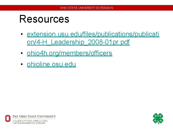OHIO STATE UNIVERSITY EXTENSION Resources • extension. usu. edu/files/publications/publicati on/4 -H_Leadership_2008 -01 pr. pdf