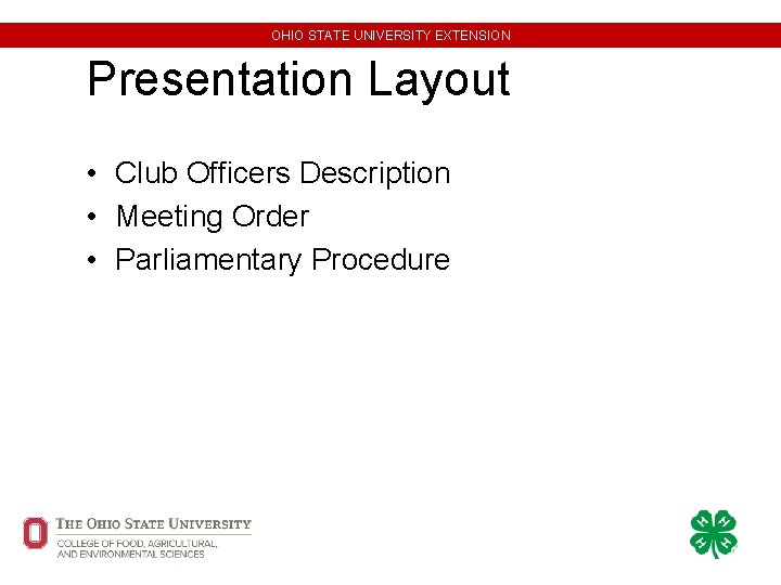 OHIO STATE UNIVERSITY EXTENSION Presentation Layout • Club Officers Description • Meeting Order •