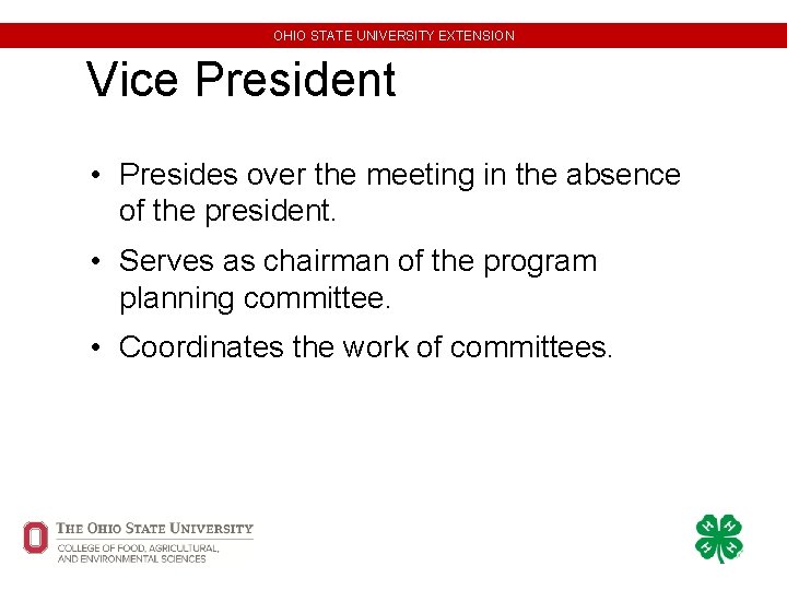 OHIO STATE UNIVERSITY EXTENSION Vice President • Presides over the meeting in the absence