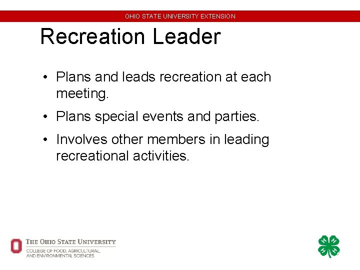 OHIO STATE UNIVERSITY EXTENSION Recreation Leader • Plans and leads recreation at each meeting.