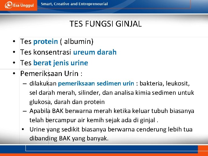 TES FUNGSI GINJAL • • Tes protein ( albumin) Tes konsentrasi ureum darah Tes