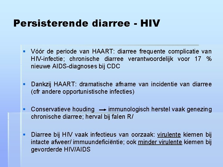 Persisterende diarree - HIV § Vóór de periode van HAART: diarree frequente complicatie van