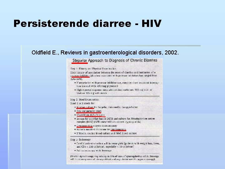 Persisterende diarree - HIV Oldfield E. , Reviews in gastroenterological disorders, 2002. 