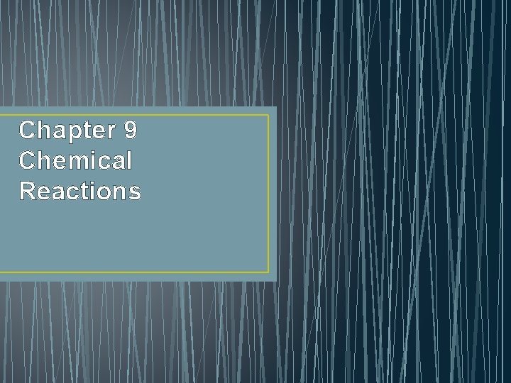 Chapter 9 Chemical Reactions 