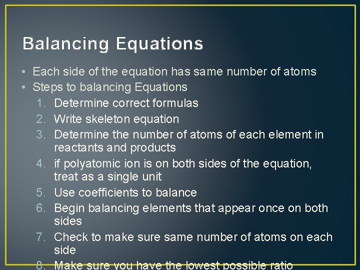 Balancing Equations • Each side of the equation has same number of atoms •