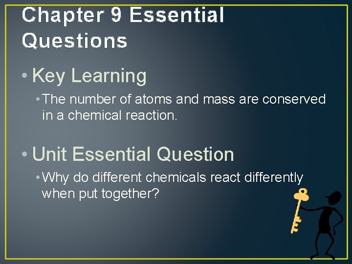 Chapter 9 Essential Questions • Key Learning • The number of atoms and mass