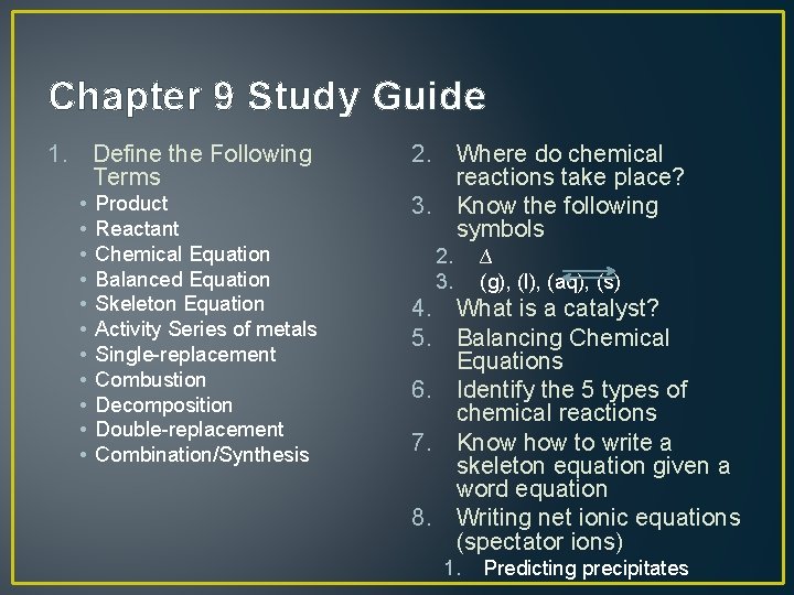 Chapter 9 Study Guide 1. Define the Following Terms • • • Product Reactant